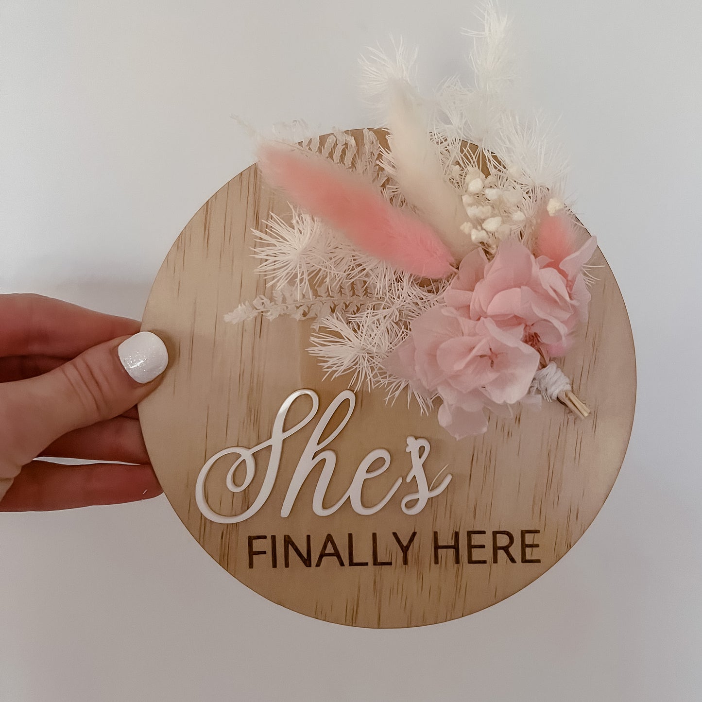 She/He/They're finally here - Birth Announcement Plaque w/ dried flowers